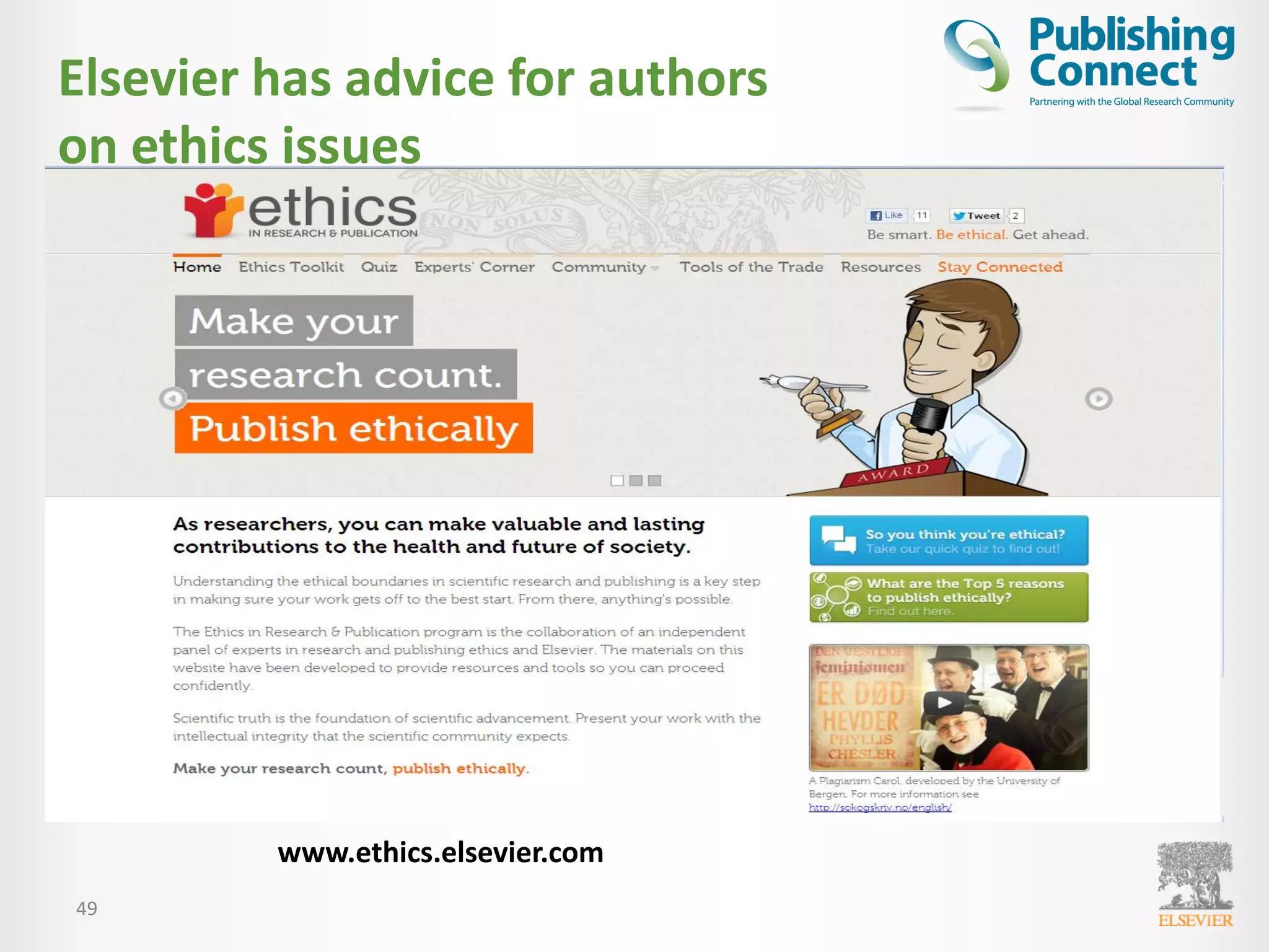 49
Elsevier has advice for authors
on ethics issues
www.ethics.elsevier.com
 