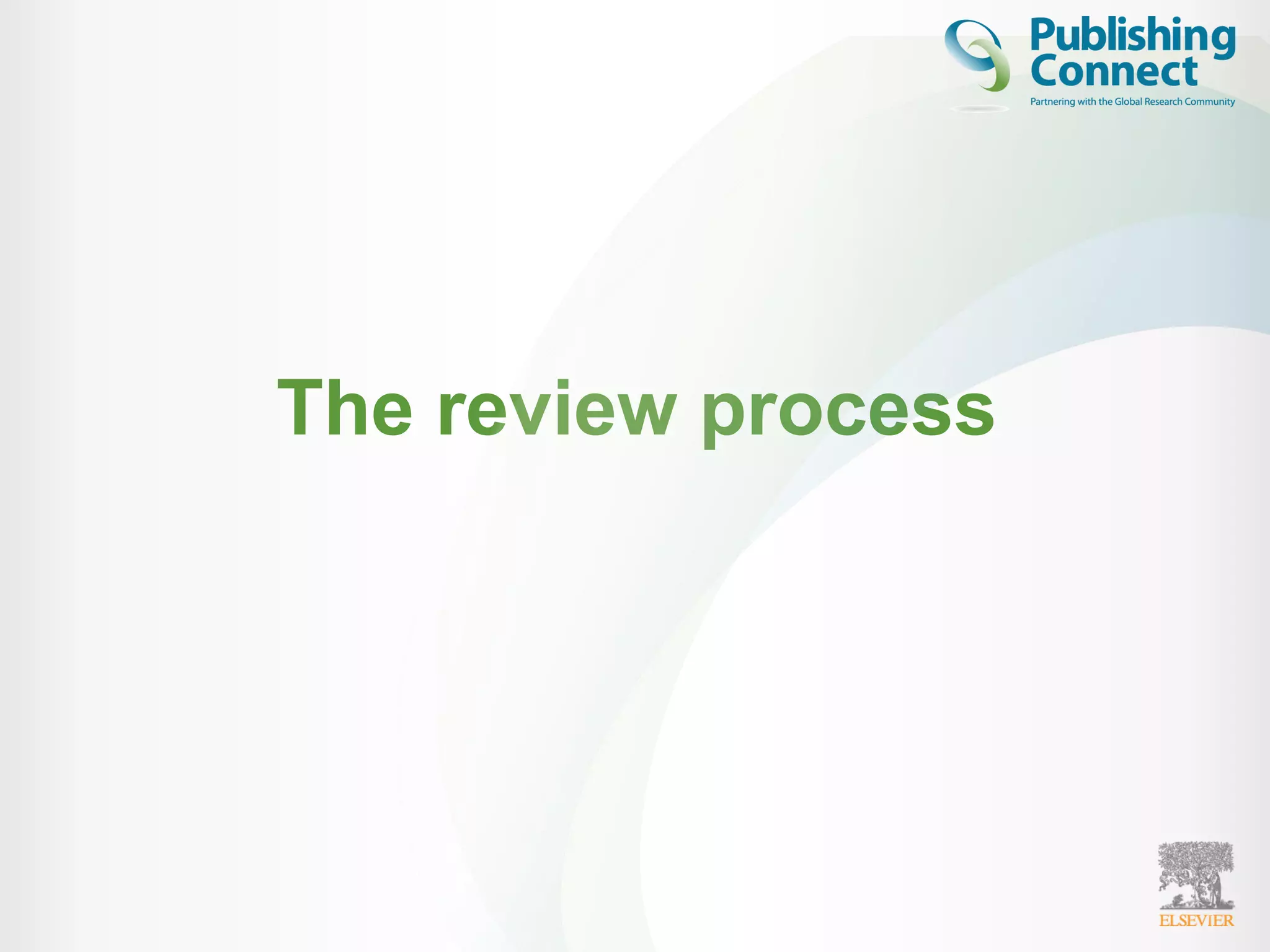 The review process
 