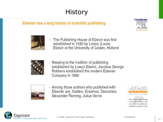 History
14
© 2008, Cognizant Technology Solutions. Confidential
 