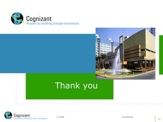 40
© 2008 Confidential
Thank you
 