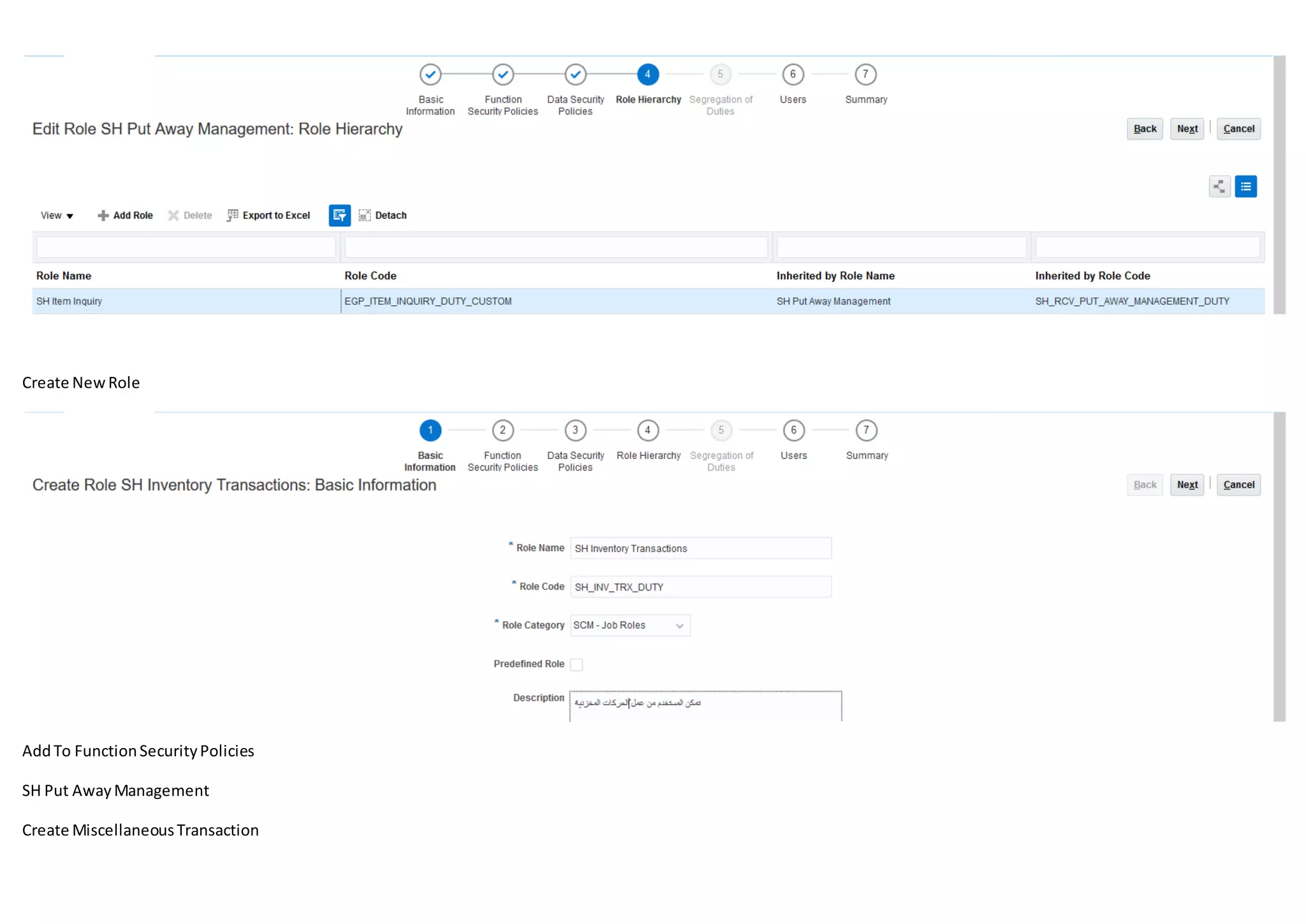 Create NewRole
AddTo FunctionSecurityPolicies
SH Put AwayManagement
Create MiscellaneousTransaction