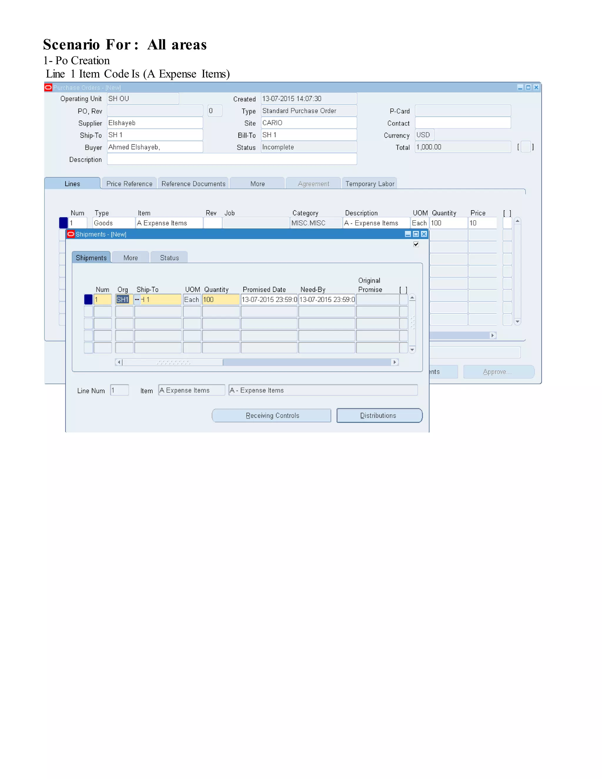 Scenario For : All areas
1- Po Creation
Line 1 Item Code Is (A Expense Items)
 