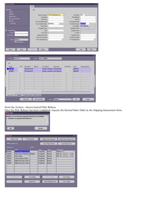 From the Actions - choose Launch Pick Release
Once the Pick Release has been completed, requery the Internal Sales Order in the shipping transactions form.
 