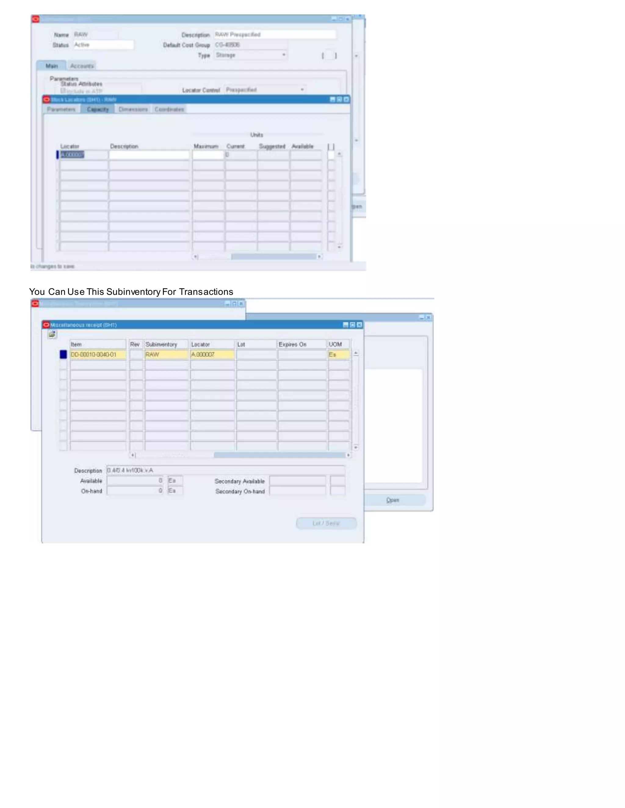 You Can Use This Subinventory For Transactions
 