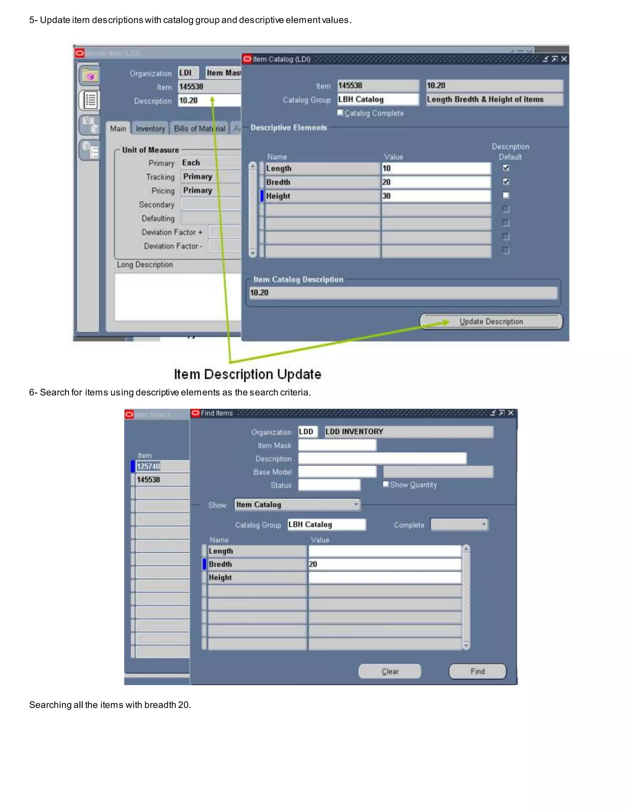 5- Update item descriptions with catalog group and descriptive elementvalues.
6- Search for items using descriptive elements as the search criteria.
Searching all the items with breadth 20.
 