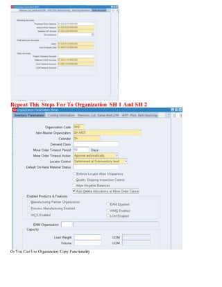 Repeat This Steps For To Organization SH 1 And SH 2
Or You Can Use Organization Copy Functionality
 