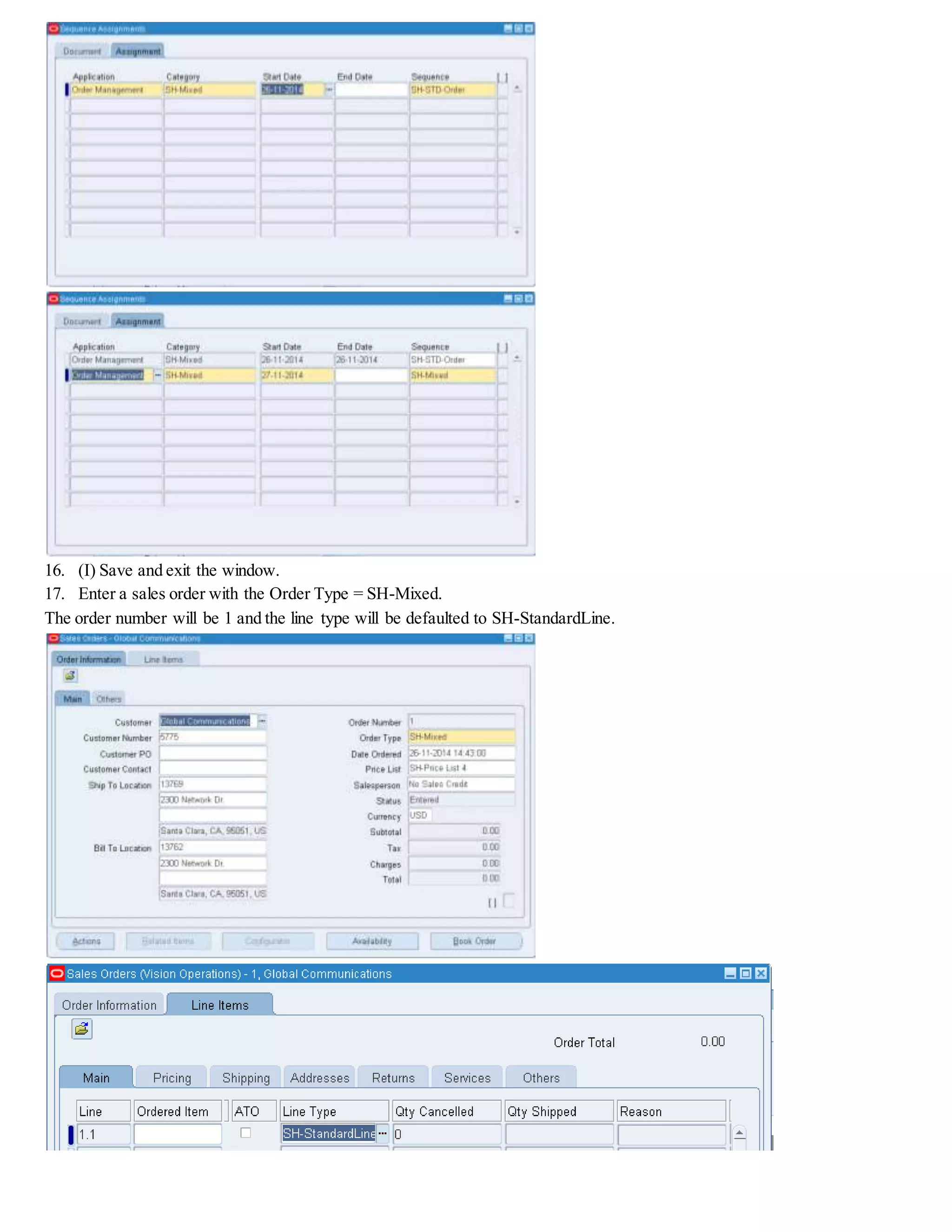 4. (B) OK.
5. (B) Defaulting Condition Templates. The Defaulting Condition Validation Templates window appears.
Note: In the header region, ensure the following values are selected for the Application and Entity values (if you do not see
these values, do a query to find them):
Application = Order Management
Entity = Order Header
 