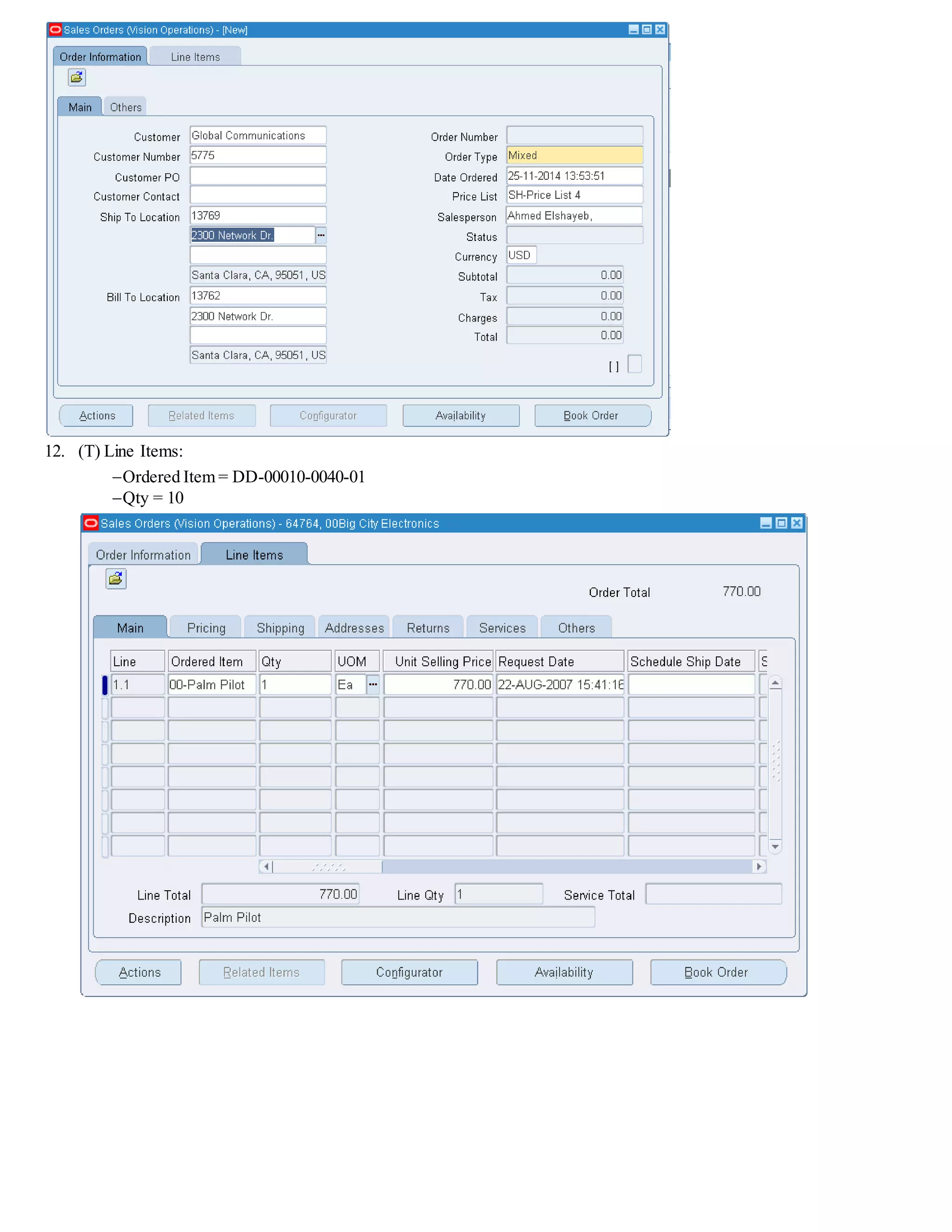 Copyright © 2007, Oracle. All rights reserved.
Freight and Special Charge List Modifier
Add freight charges that are applied to the sales order total
Order Total > $500
10%
Freight
Charge
Order Total < $500
20%
Freight
Charge
 