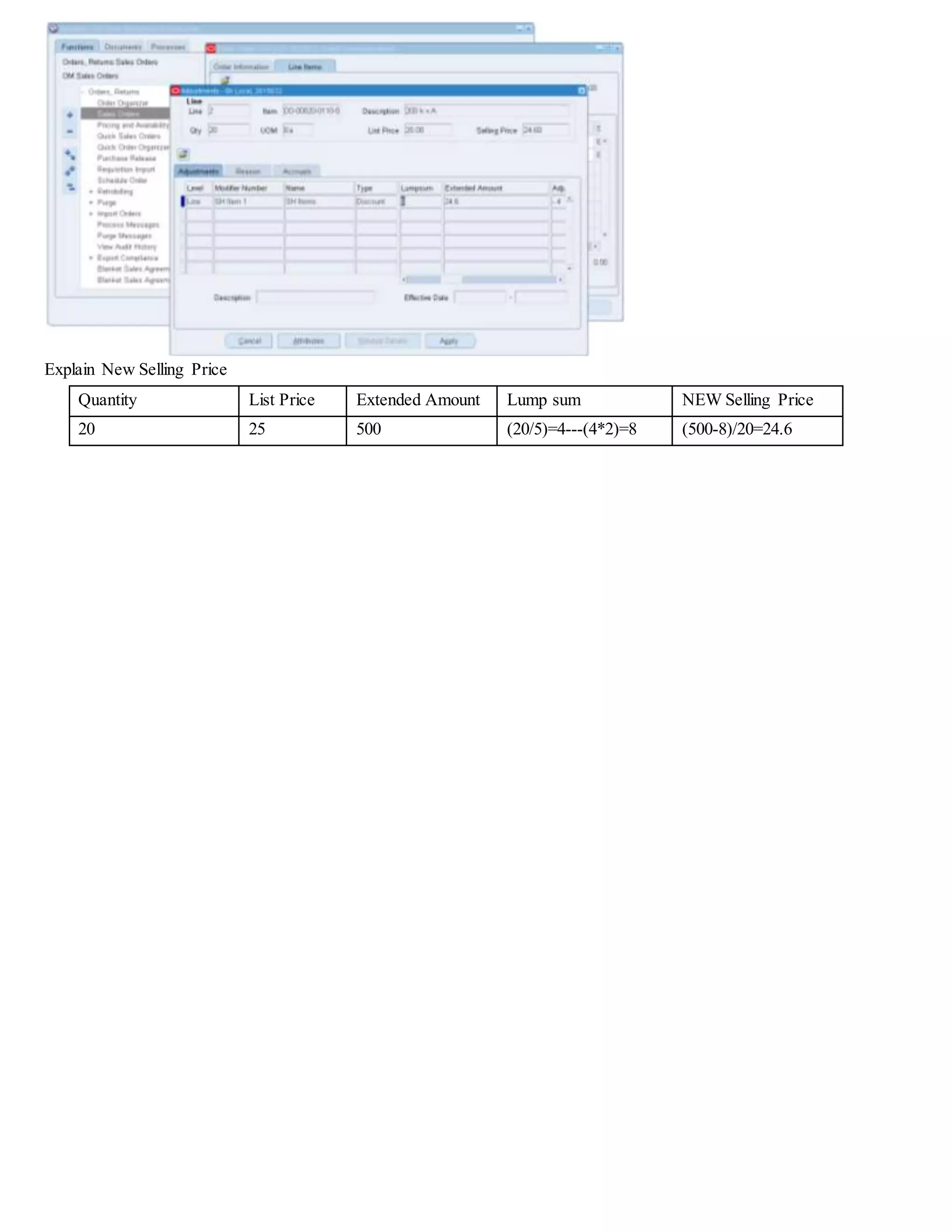 Explain New Selling Price
Quantity List Price Extended Amount Lump sum NEW Selling Price
100 30 3000 (100/3)=33---(33*1)=33 (3000-33)/100=29.67
 