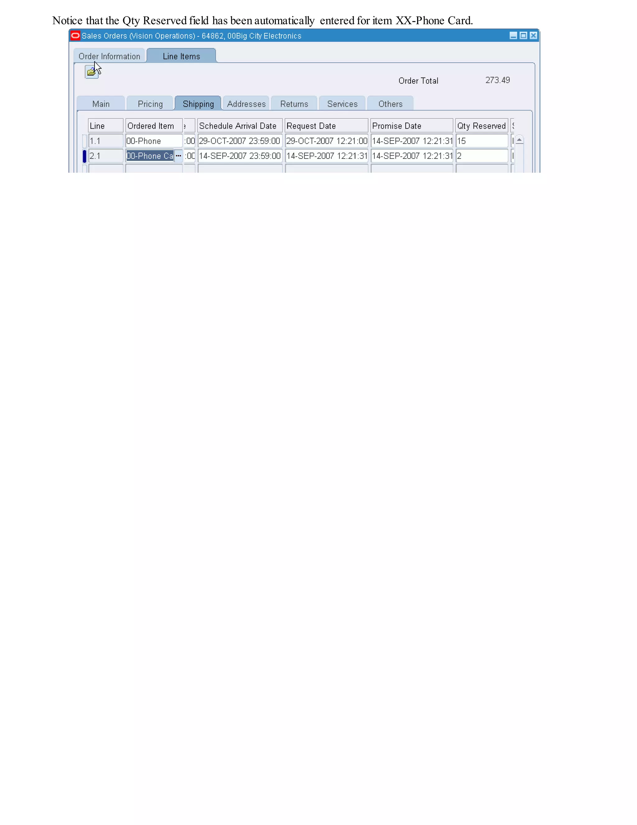 Notice that the Qty Reserved field has been automatically entered for item XX-Phone Card.
 