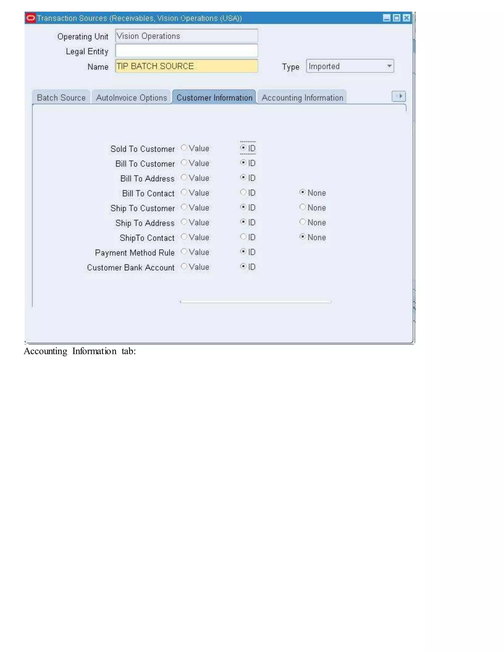 Other Information tab:
Sales Credit Validation tab:
To see how to manage and setup Transaction Sources, please refer to Note 1068008.1, Creating Transaction Sources
Used For AutoInvoice.
 
