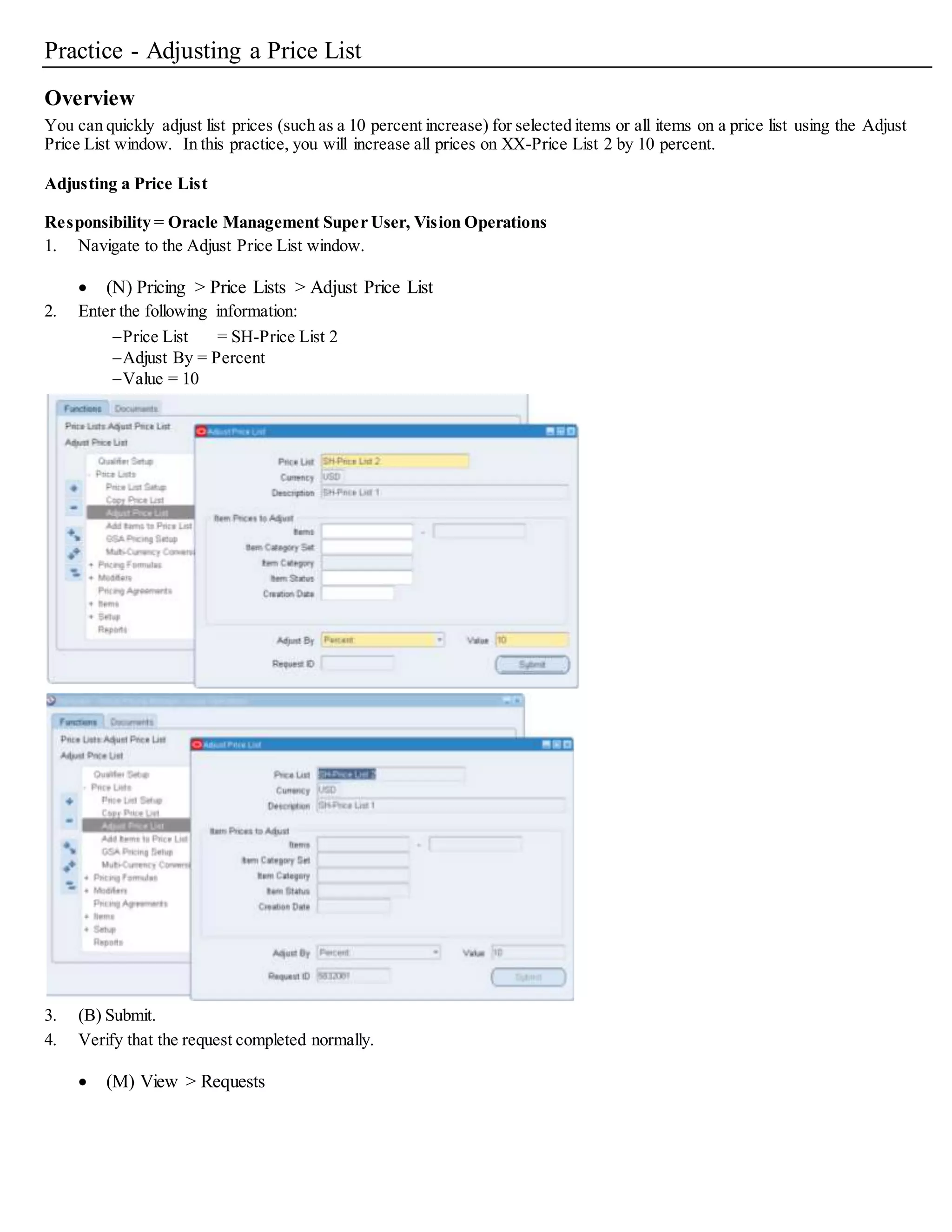 8. (B) Assign Line Flows. Enter the following information:
Order Type = SH-StandardOrder
Line Type = SH-StandardLine , SH-StandardReturn
Process Name = Line Flow - Generic
Start Date = Today’s date
Order Type = SH-StandardOrder
Line Type = SH-StandardReturn
Process Name = Line Flow - Return with Receipt Only, No Credit
Start Date = Today’s date
9. (B) OK. Exit the Transaction Types window.
 