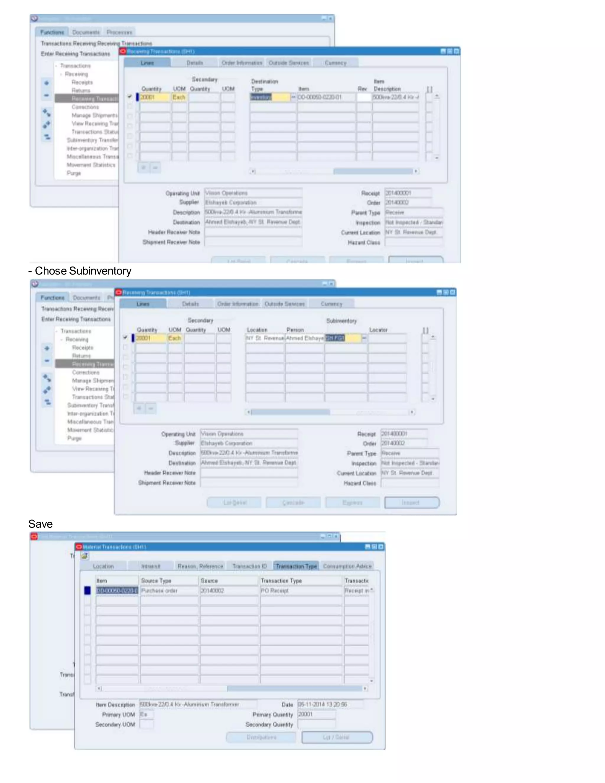 - Chose Subinventory
Save
 