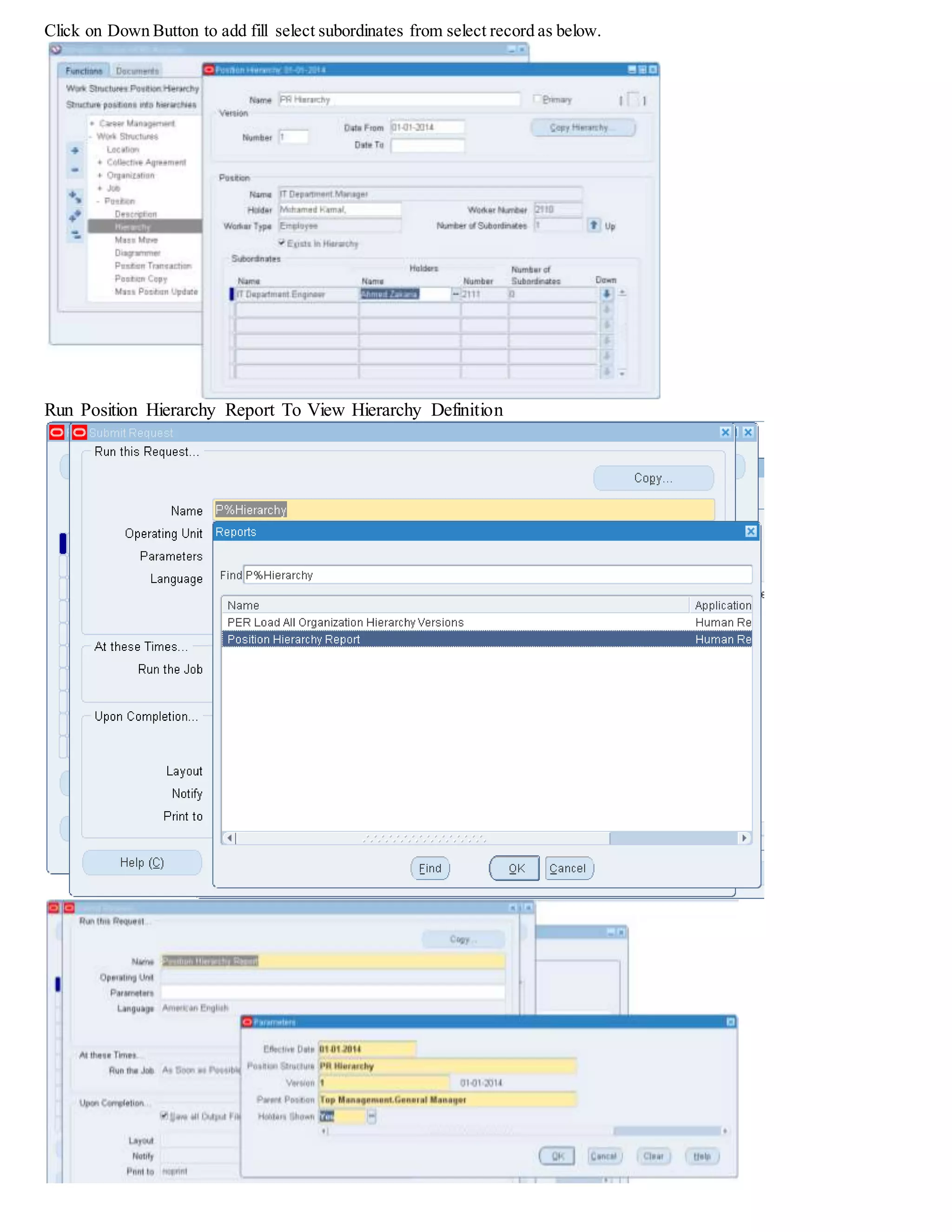 Click on Down Button to add fill select subordinates from select record as below.
Run Position Hierarchy Report To View Hierarchy Definition
 