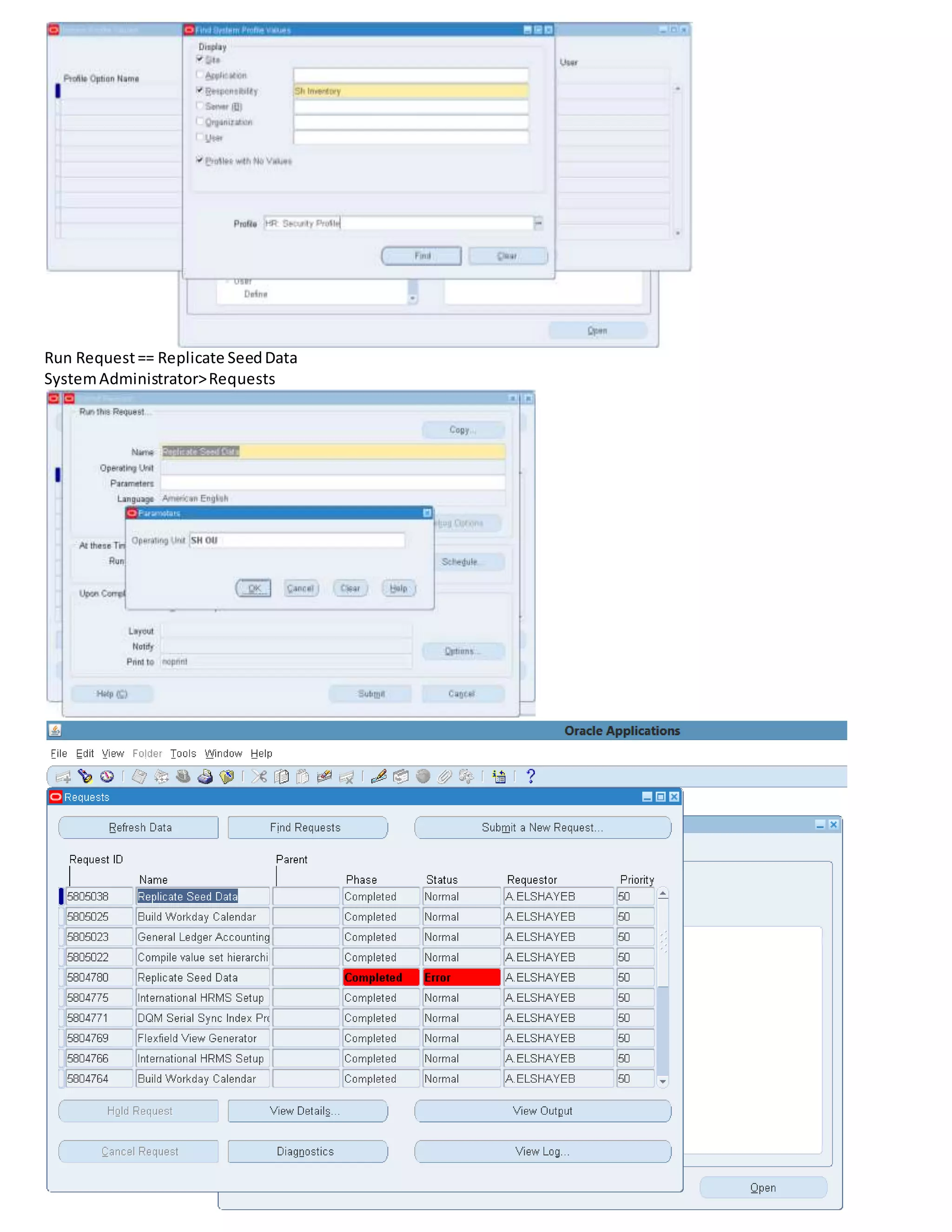 Run Request== Replicate SeedData
SystemAdministrator>Requests
 
