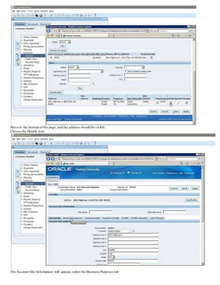 Move to the bottomof the page, and the address should be visible.
Choose the Details icon
The Account Site Information will appear, select the Business Purposes tab
 