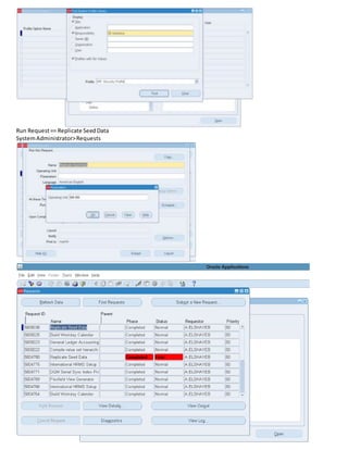 Run Request== Replicate SeedData
SystemAdministrator>Requests
 