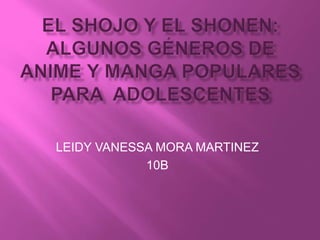 LEIDY VANESSA MORA MARTINEZ
10B
 