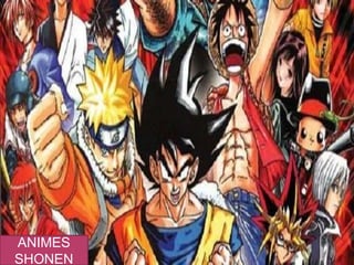 ANIMES
SHONEN
 