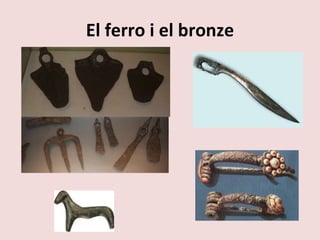 El ferro i el bronze 