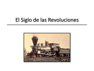 El Siglo de las Revoluciones
 
