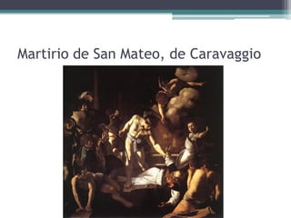 Martirio de San Mateo, de Caravaggio
 