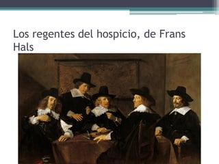 Los regentes del hospicio, de Frans
Hals
 
