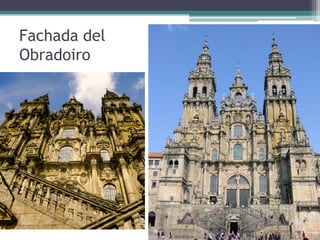Fachada del
Obradoiro
 