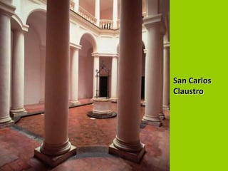 San Carlos
Claustro
 