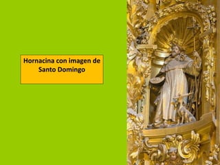 Hornacina con imagen de
    Santo Domingo
 