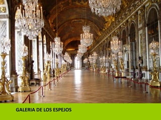GALERIA DE LOS ESPEJOS
 