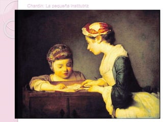 Chardin: La pequeña institutriz
 