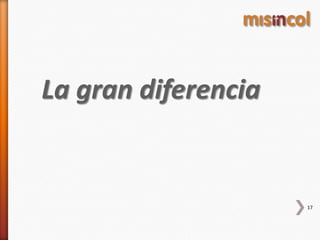 La gran diferencia
17
 