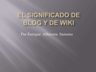 Por Enrique Albavera Samano
 
