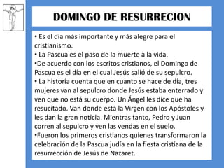 Sábado santo: se conmemora a Cristo en el sepulcro, durante la noche del Sábado Santo al Domingo, se hace la Vigilia Pascual.
