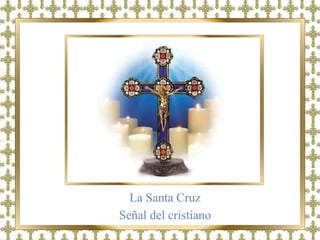 Señal del cristiano La Santa Cruz 