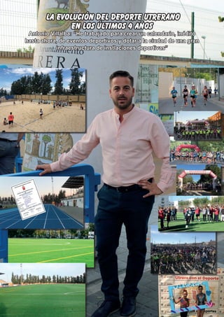la Evolución del deporte utrerano
en los últimos 4 años
Antonio Villalba: “He trabajado para crear un calendario, inédito
hasta ahora, de eventos deportivos y dotar a la ciudad de una gran
infraestructura de instlaciones deportivas”
 