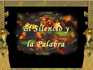 El Silencio y la Palabra 