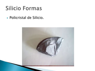    Policristal de Silicio.
 