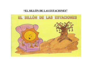 “EL SILLÓN DE LAS ESTACIONES”
 