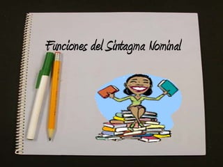 Funciones del Sintagma Nominal 