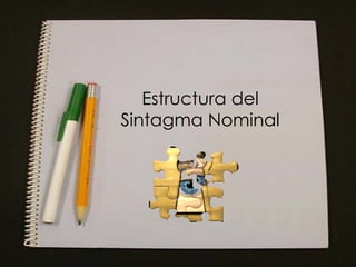 Estructura del Sintagma Nominal 