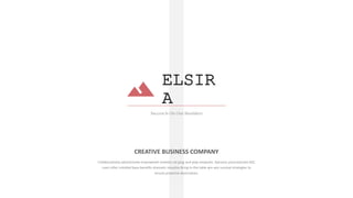 Success Is On Our Shoulders
ELSIR
A
Collaboratively administrate empowered markets via plug-and-play networks. Dynamic procrastinate B2C
users after installed base benefits dramatic visualize Bring to the table win-win survival strategies to
ensure proactive domination.
CREATIVE BUSINESS COMPANY
 