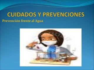 Prevención frente al Agua
 