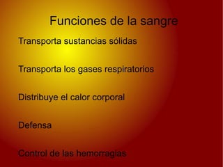 Composición de la sangre La sangre está compuesta por una parte líquida y por diferentes tipos de células sanguíneas: Glóbulos rojos: Glóbulos blancos: Plaquetas: 
