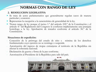 NORMAS CON RANGO DE LEY
3. DECRETOS DE URGENCIA
- Son emitidos en situaciones excepcionales y con periodicidad temporal.
-...