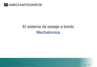 www.mechatronics.by
Мы делаем транспорт более эффективным Slide 1 (45)
El sistema de pesaje a bordo
Mechatronics
 