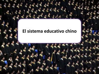 El sistema educativo chino
 