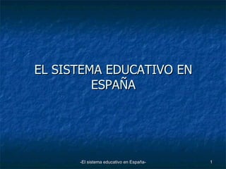 EL SISTEMA EDUCATIVO EN ESPAÑA 