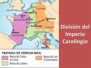 División del
  Imperio
 Carolingio
 